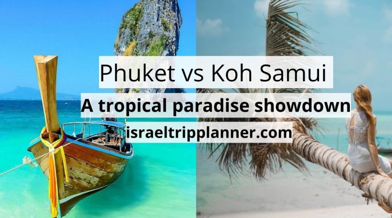 Phuket vs Koh Samui: which one is the best for you?